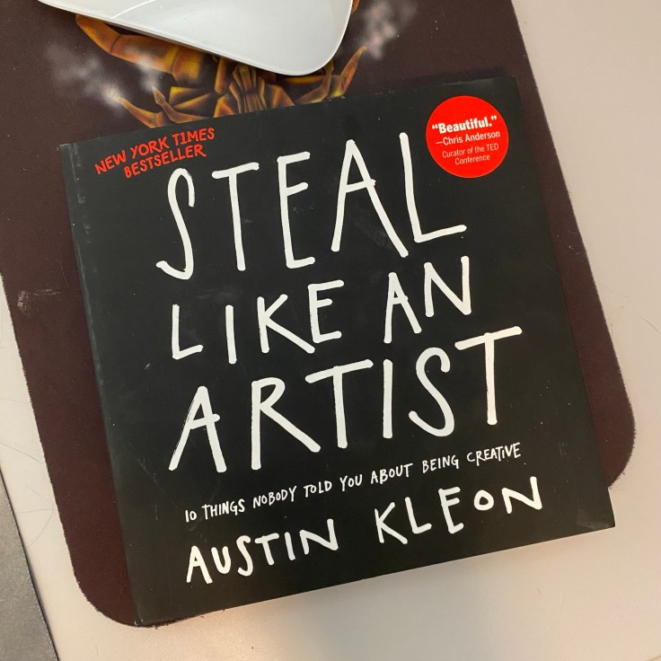 The cover of the book, Steal Like an Artist, by Austin Kelon